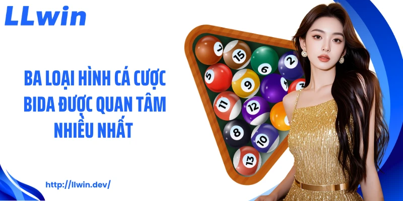 Ba loại hình cá cược bida được quan tâm nhiều nhất 